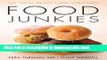 [PDF] Food Junkies: The Truth About Food Addiction Download Online