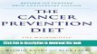 [Popular Books] The Cancer Prevention Diet, Revised and Updated Edition: The Macrobiotic Approach