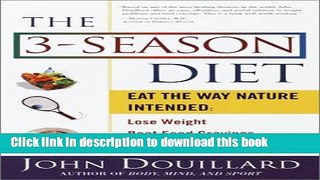 [Popular Books] The 3-Season Diet: Eat the Way Nature Intended: Lose Weight, Beat Food Cravings,