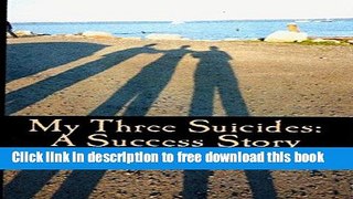 [Download] My Three Suicides: A Success Story Paperback Online