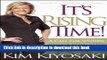 [Download] It s Rising Time!: What It Really Takes To Reach Your Financial Dreams Kindle Collection