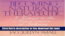 [Download] Becoming Naturally Therapeutic: A Return To The True Essence Of Helping Paperback