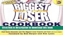 [Popular Books] The Biggest Loser Cookbook: More Than 125 Healthy, Delicious Recipes Adapted from