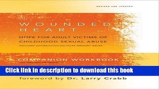 [Download] The Wounded Heart Workbook: A Companion Workbook for Personal or Group Use Paperback