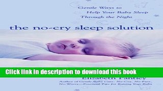 [Popular Books] The No-Cry Sleep Solution: Gentle Ways to Help Your Baby Sleep Through the Night