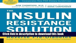 [Popular Books] The Insulin Resistance Solution: Reverse Pre-Diabetes, Repair Your Metabolism,