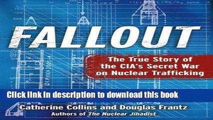 [Download] Fallout: The True Story of the CIA s Secret War on Nuclear Trafficking Hardcover Online