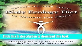 [PDF] The Body Ecology Diet: Recovering Your Health and Rebuilding Your Immunity Download Online