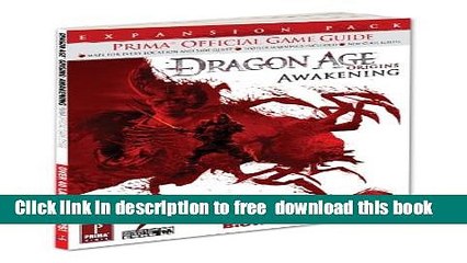 [Download] Dragon Age: Origins - Awakening: Prima Official Game Guide (Prima Official Game Guides)
