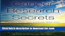 [Download] Cancer Research Secrets: Therapies which work and those which don t Kindle Online