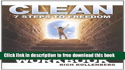 [Download] Clean: 7 Steps to Freedom Workbook: Addiction Recovery Kindle Online