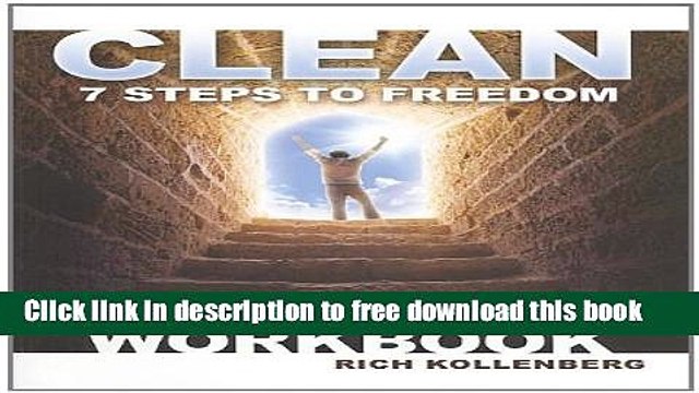 [Download] Clean: 7 Steps to Freedom Workbook: Addiction Recovery Kindle Online