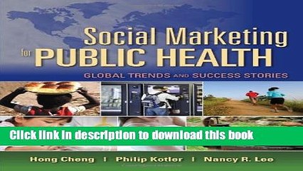 [Download] Social Marketing For Public Health: Global Trends And Success Stories Hardcover Free