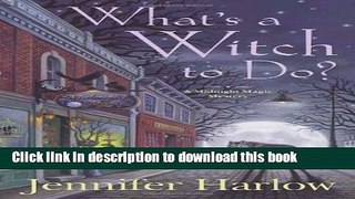 [Popular Books] What s a Witch to Do? (A Midnight Magic Mystery) Free Online