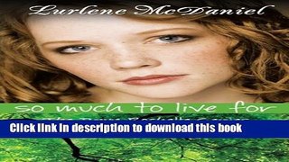 [Download] So Much to Live For: The Dawn Rochelle Series, Book Three Hardcover Online