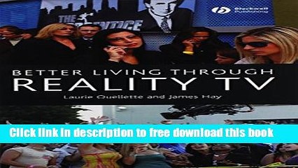 [Download] Better Living through Reality TV: Television and Post-Welfare Citizenship Kindle