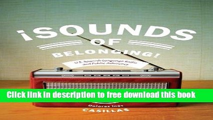 [Download] Sounds of Belonging: U.S. Spanish-language Radio and Public Advocacy (Critical Cultural