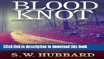 [PDF] Blood Knot: a small town murder mystery (Frank Bennett Adirondack Mysteries) (Volume 3)