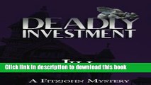 [Popular Books] Deadly Investment: A Fitzjohn Mystery (The Fitzjohn Mystery Series) (Volume 5)
