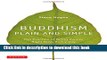 [Download] Buddhism Plain and Simple: The Practice of Being Aware, Right Now, Every Day Paperback