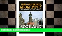 FAVORITE BOOK  Jaw-Dropping Geography: Fun Learning Facts About Super Scotland: Illustrated Fun