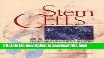 [Popular Books] Stem Cells and the Future of Regenerative Medicine Free Online