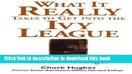[Popular Books] What It Really Takes to Get Into Ivy League and Other Highly Selective Colleges
