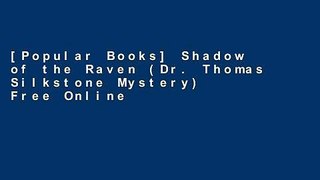 [Popular Books] Shadow of the Raven (Dr. Thomas Silkstone Mystery) Free Online
