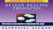 [Download] Oxygen Healing Therapies: For Optimum Health and Vitality Paperback Collection