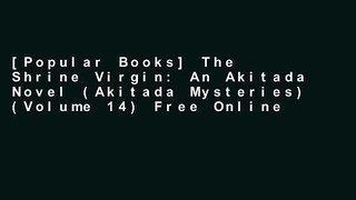 [Popular Books] The Shrine Virgin: An Akitada Novel (Akitada Mysteries) (Volume 14) Free Online