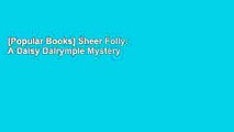 [Popular Books] Sheer Folly: A Daisy Dalrymple Mystery (Daisy Dalrymple Mysteries) Free Online