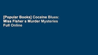 [Popular Books] Cocaine Blues: Miss Fisher s Murder Mysteries Full Online