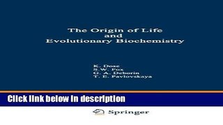Download The Origin of Life and Evolutionary Biochemistry Full Online