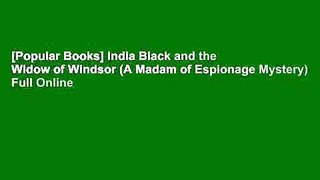 [Popular Books] India Black and the Widow of Windsor (A Madam of Espionage Mystery) Full Online