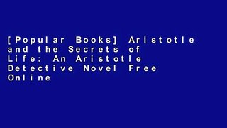 [Popular Books] Aristotle and the Secrets of Life: An Aristotle Detective Novel Free Online