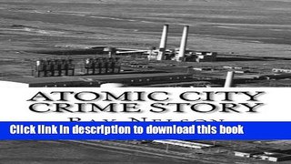 [Popular Books] Atomic City Crime Story Free Online