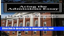 [PDF] Acing the Admissions Essay: A How-to Guide For Writing Your College Admissions Essay Free