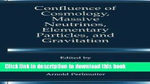 [Download] Confluence of Cosmology, Massive Neutrinos, Elementary Particles, and Gravitation