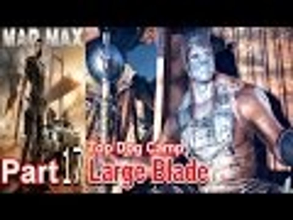 Mad Max Part 17 Walkthrough Gameplay Single Player Lets Play