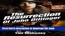 [Popular Books] The Resurrection of John Dillinger (Saint Paul Gangsters) (Volume 5) Free Online