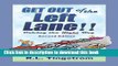 [Popular Books] Get Out of the Left Lane!!: Driving the Right Way Full Online