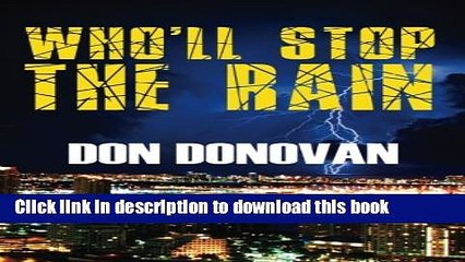 [PDF] Who ll Stop The Rain (The Miami Crime Trilogy) (Volume 1) Free Online