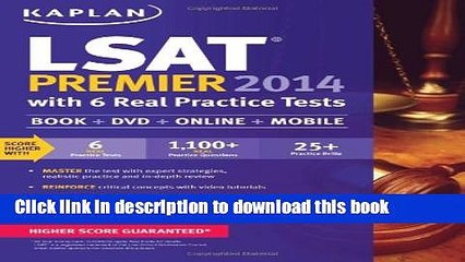 [PDF] Kaplan LSAT Premier 2014 with 6 Practice Tests: Book + Online + DVD + Mobile Full Online
