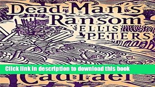 [Popular Books] Dead Man s Ransom (The Cadfael Chronicles) Full Online