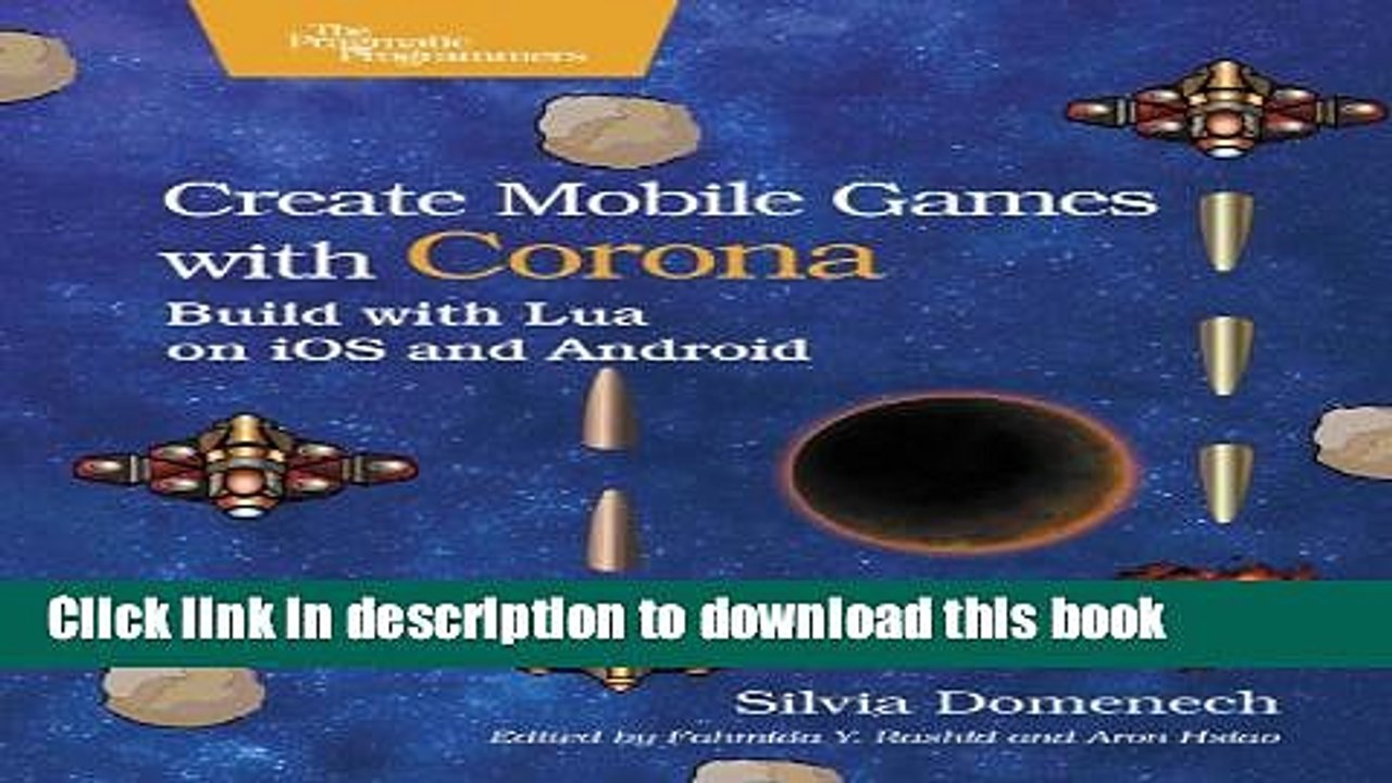 [Read PDF] Create Mobile Games with Corona: Build with Lua on iOS and Android Download Free