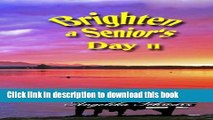 [Download] Brighten a Senior s Day, Vol. 2: Poems and Short Stories Hardcover Collection