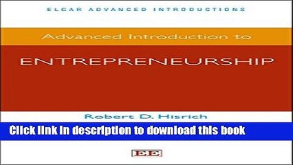 [Download] Advanced Introduction to Entrepreneurship (Elgar Advanced Introductions series)