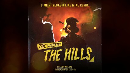 The Weekend - The Hills (Dimitri Vegas & Like Mike Remix)