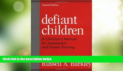 READ FREE FULL  Defiant Children: A Clinician s Manual for Assessment and Parent Training, 2nd