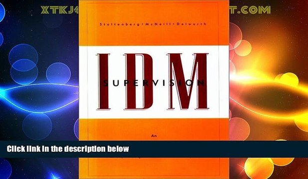 READ FREE FULL IDM Supervision: An Integrated Developmental Model for Supervising Counselors and